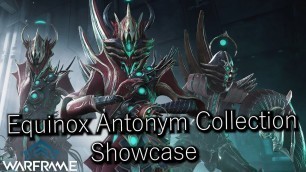 'Warframe Equinox Antonym Collection (Showcase) Update 26.1'