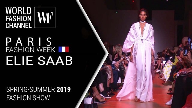 'Elie Saab | ss 2019 Paris fashion week'