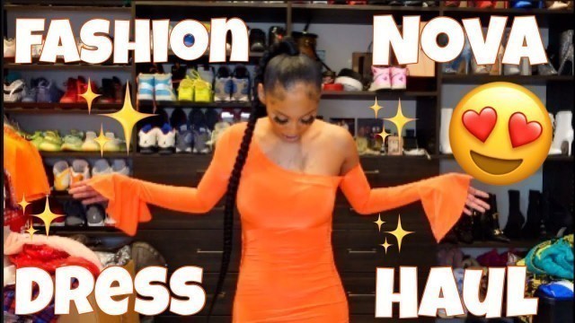 'FASHION NOVA DRESS HAUL @Fashion Nova'