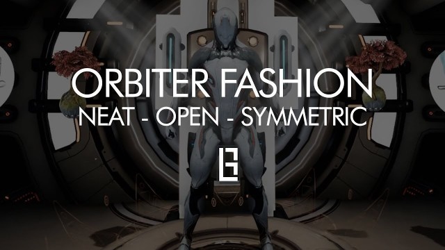 'Warframe : Orbiter Tour & Fashion (2.0 In Description)'