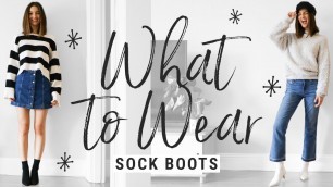 'how to style SOCK BOOTS!!  WHAT TO WEAR with the sock ankle boot trend!'