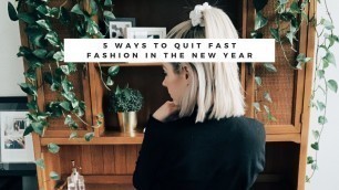 '5 Ways to Quit Fast Fashion in the New Year'