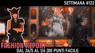 'FFXIV [ITA] Fashion Report: week 122 (80 punti facili)'