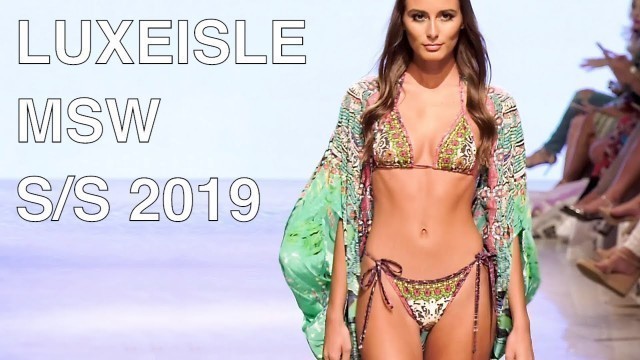 'LUXEISLE | SWIMWEAR 2019 | MIAMI FASHION SHOW | EXCLUSIVE'