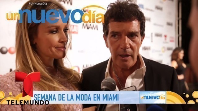 'Miami Fashion Week y la gran fiesta de Antonio Banderas | Un Nuevo Día | Telemundo'