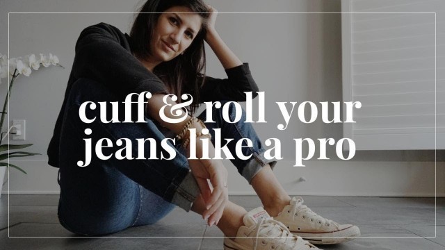 'How & When to Cuff + Roll Your Jeans Like a Pro | Styling Closet Essentials | Slow Fashion'