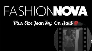 'PLUS SIZE FASHION NOVA JEANS TRY ON HAUL PT. 2 