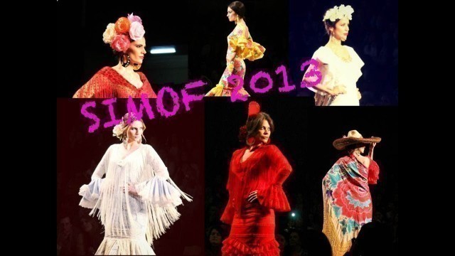 'SIMOF 2013: desfiles, fashion show, flamenco, cante, semana santa, ballet...'