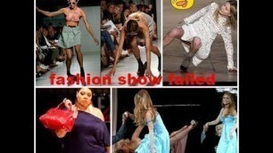 'Failed Fashion Show,  Biggest FAILS On The Fashion Runway,Best Models Fails,Fashion Show Fail Moment'