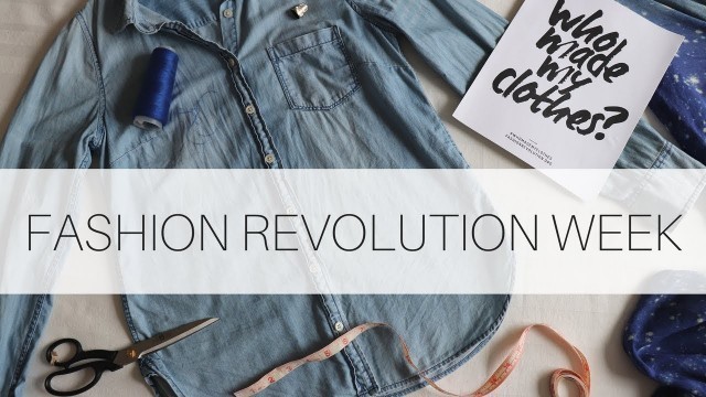 'FASHION REVOLUTION WEEK 2018 | WHO MADE MY CLOTHES? | FAIR FASHION'