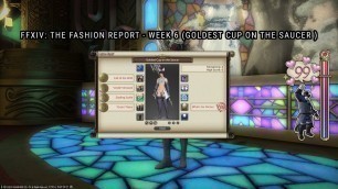 'FFXIV: The Fashion Report - Week 6 (Goldest Cup on the Saucer )'