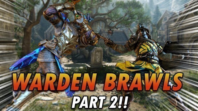 'SHIN WARDEN IS UNLEASHED! - FOR HONOR BRAWLS (PART 2)'