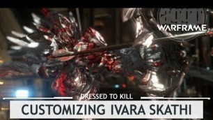 'Warframe: Customizing Ivara Deluxe [dressedtokill]'