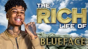 'Blueface | The Rich Life | Net Worth FORBES 2019 ( Cars, Fashion Nova, Ice & more )'