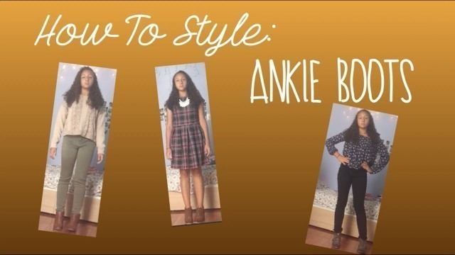 'How To Style Booties/ Ankle Boots'