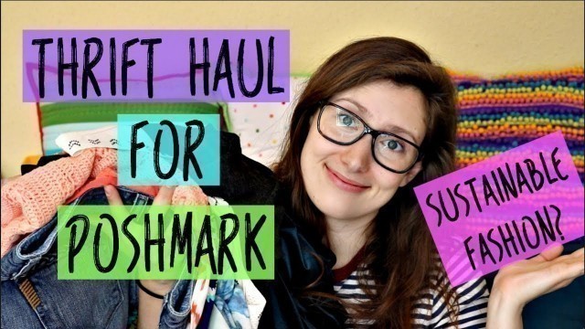 'Thrift Haul to Resell on Poshmark | Fashion Revolution Week! Sustainable Fashion?'