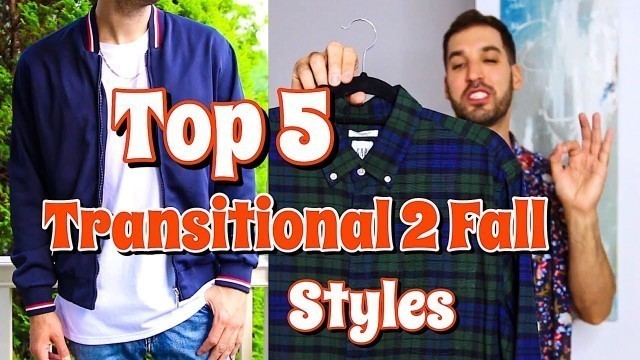 'TOP 5 TRANSITION TO FALL CLOTHING ESSENTIALS - FALL FASHION TIPS FOR MEN - JACKETS - PANTS - TEE\'S'