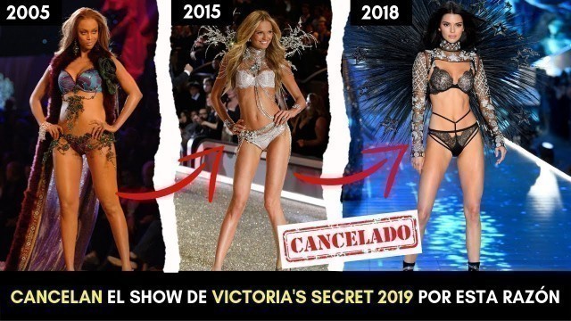 'LA CAIDA DE VICTORIA’S SECRET Y PORQUE CANCELARON EL SHOW ESTE 2019'