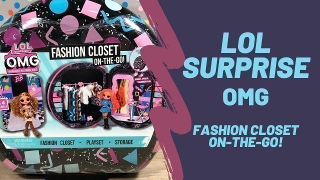 'NEW LOL Surprise OMG Fashion Closet On-The-Go Unboxing Toy Review | TadsToyReview'