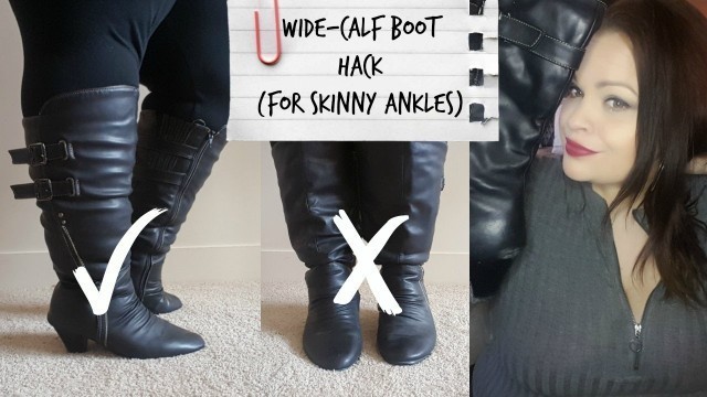 'PLUS SIZE STYLE HACKS | WIDE-CALF BOOT HACK (for skinny ankles)'