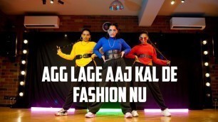 'Agg Lage Aaj Kal De Fashion nu I Hard Kaur and Labh Janjua I Akanksha Sharma Choreography'