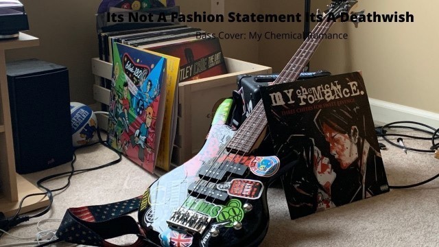 'Its Not A Fashion Statement Its A Deathwish (My Chemical Romance) Bass Cover'