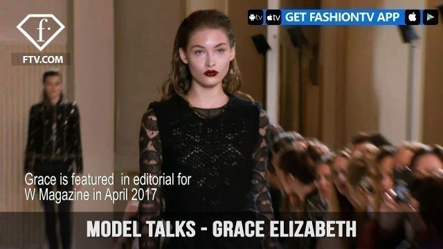 'Model Talks Paris Fall/Winter 2017-18 Grace Elizabeth | FashionTV'