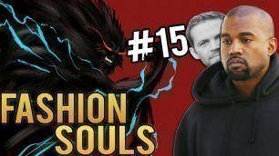 'Dark Souls 3: Trying Out Your Fashion Souls #15 - KANYE WEST Fashion, Bloodborne & A Special End...'