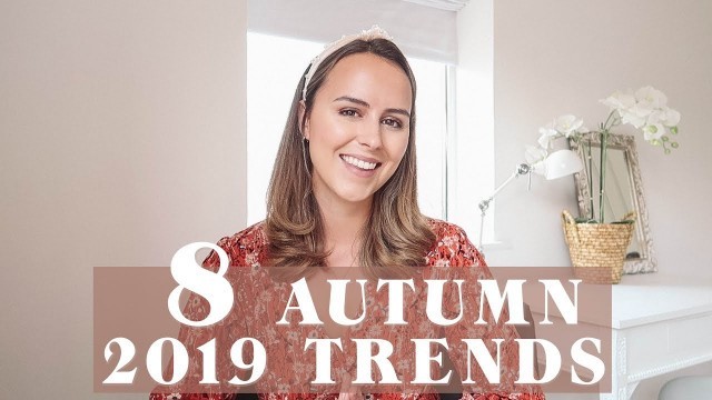 'AUTUMN 2019 FASHION TRENDS + WHAT I AM BUYING | Laura Melhuish-Sprague'