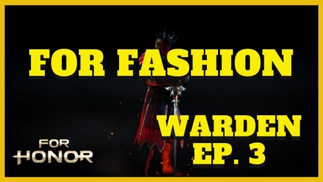 'For Honor: Ultimate Warden Customization (Episode 4: Hell)'