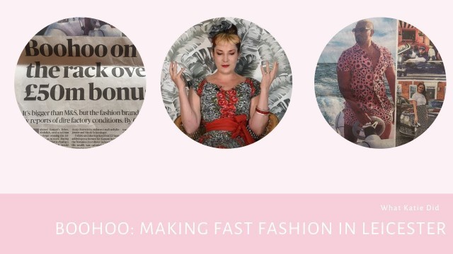 'Boohoo, Fast Fashion and Leicester Factories (June 2020)'