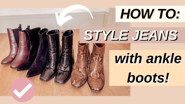 'how to style ANKLE BOOTS with JEANS!'