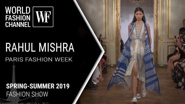 'Rahul Mishra | Spring-summer 2019 Paris fashion week'