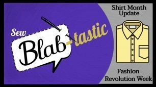 'Sew Blabtastic - Discussing Fashion Revolution Week & More'