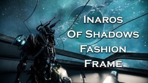 'Warframe: Inaros of Shadows (Fashion Frame)'