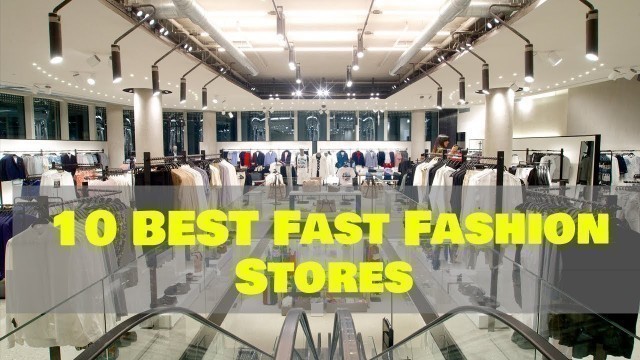 'Top 10 Best Fast Fashion Brands!'