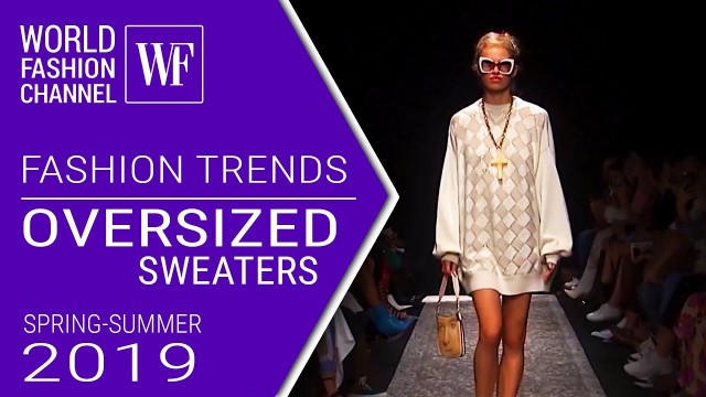 'Oversized sweaters | Fashion trends spring-summer 2019'