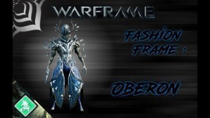 'Warframe : Fashion Frame Oberon Feyarch'