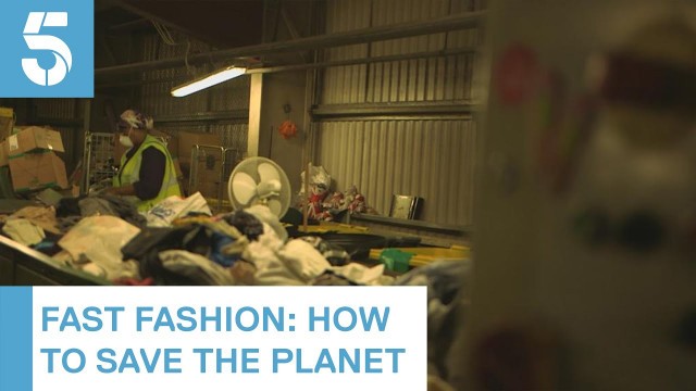 'How to Save the Planet: how fast fashion is damaging the environment | 5 News'