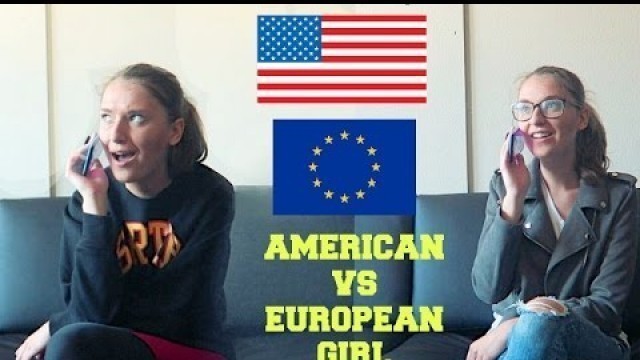 'AMERICAN VS EUROPEAN GIRLS'