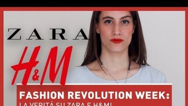 'LA VERITÁ SU ZARA E H&M: Fashion Revolution Week'