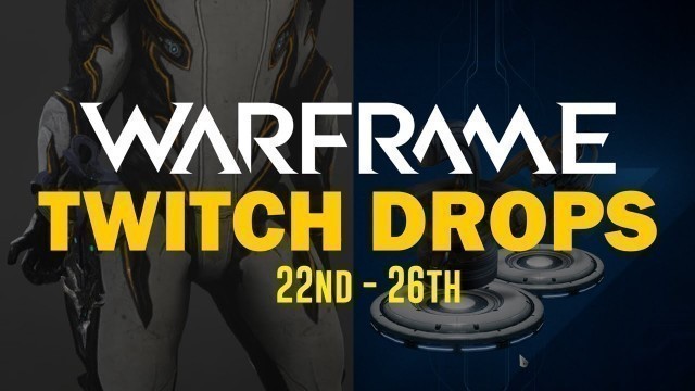 'Warframe Weekly Stream Twitch Drops: March 22 - 26'