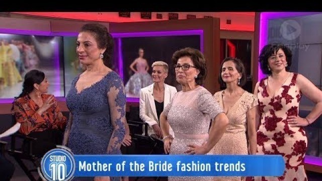 'Mother Of The Bride Fashion Trends | Studio 10'