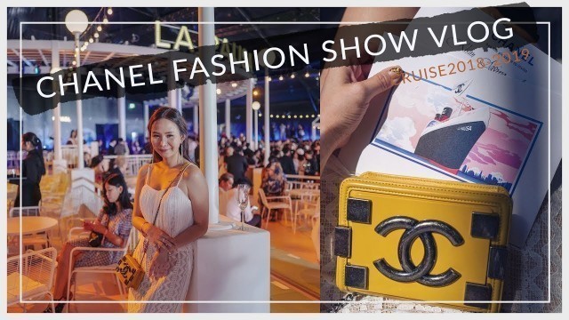 'AT CHANEL Fashion Show with Me! | Cruise 2018-2019'