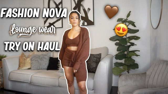 'FASHION NOVA LOUNGEWEAR TRY ON HAUL'