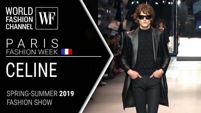 'Celine | Spring-summer 2019 Paris fashion week'