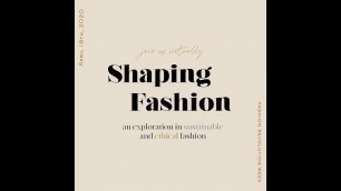 'Shaping Fashion: a virtual event celebrating Fashion Revolution Week'