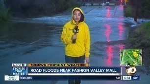 'With rain in San Diego comes flooding near Fashion Valley Mall'