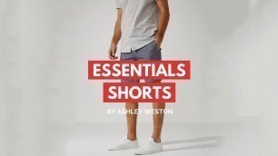 'Shorts - Men\'s Wardrobe Essentials'