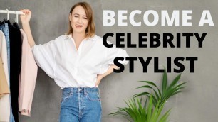 'HOW TO BECOME A CELEBRITY STYLIST in the fashion industry (steal my 5 tips)'